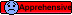 Apprehensive