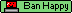 BanHappy