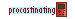 Procastinating